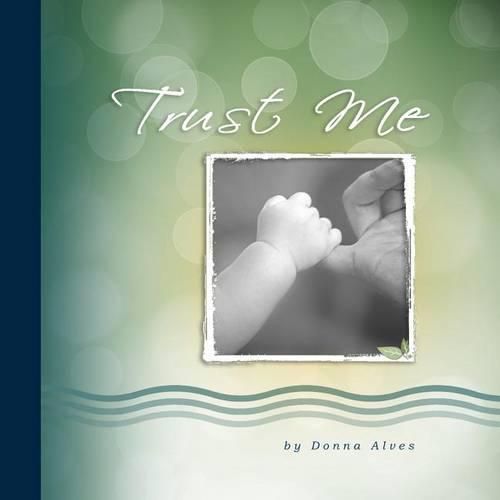 Cover image for Trust Me: Loving words from the Perfect Father