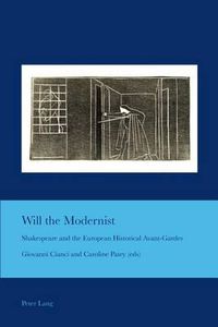 Cover image for Will the Modernist: Shakespeare and the European Historical Avant-Gardes