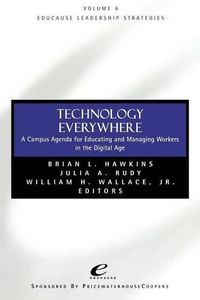 Cover image for Technology Everywhere: A Campus Agenda for Educating and Managing Workers in the Digital Age