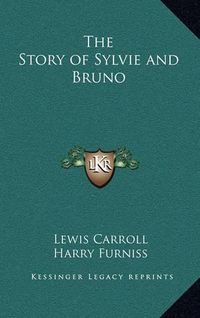 Cover image for The Story of Sylvie and Bruno