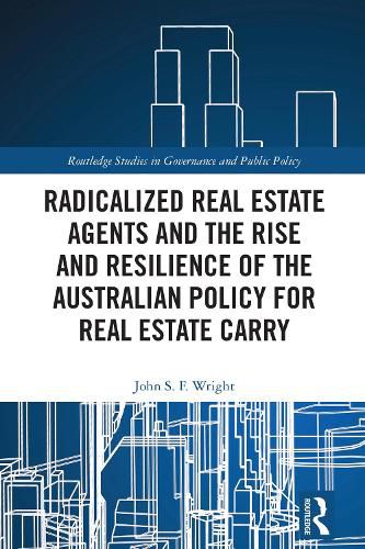 Cover image for Radicalized Real Estate Agents and the Rise and Resilience of the Australian Policy for Real Estate Carry
