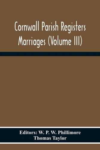 Cover image for Cornwall Parish Registers Marriages (Volume Iii)