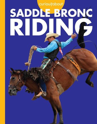 Cover image for Curious about Saddle Bronc Riding