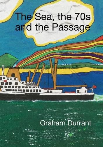 Cover image for Sea the S70s and the Passage