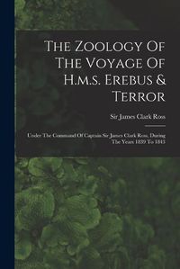 Cover image for The Zoology Of The Voyage Of H.m.s. Erebus & Terror