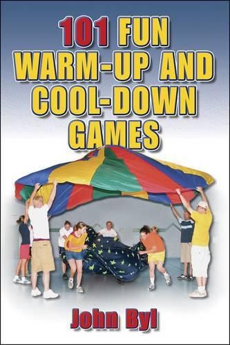 Cover image for 101 Fun Warm-Up and Cool-Down Games