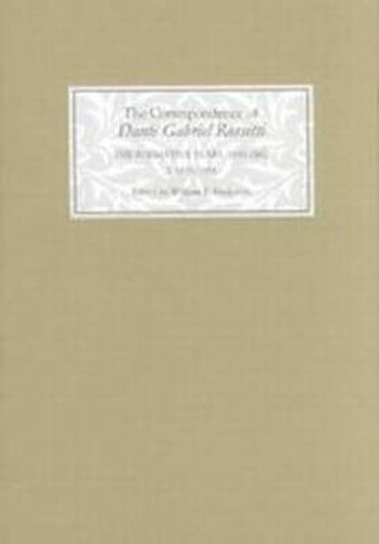 Cover image for The Correspondence of Dante Gabriel Rossetti: The Formative Years, 1835-1862: Charlotte Street to Cheyne Walk. I. 1835-1854