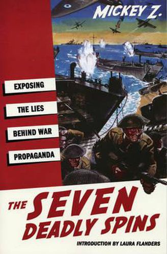 Cover image for The Seven Deadly Spins: Exposing the Lies Behind War Propaganda