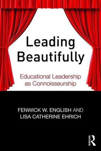 Cover image for Leading Beautifully: Educational Leadership as Connoisseurship