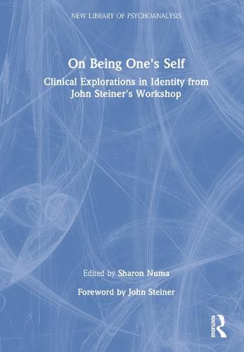 On Being One's Self: Clinical Explorations in Identity from John Steiner's Workshop