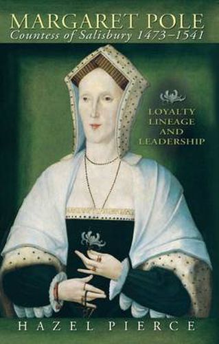 Cover image for Margaret Pole, 1473-1541: Loyalty, Lineage and Leadership