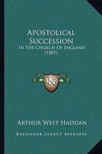 Cover image for Apostolical Succession: In the Church of England (1887)