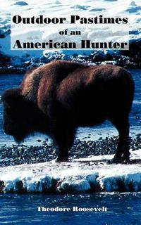 Cover image for Outdoor Pastimes of an American Hunter