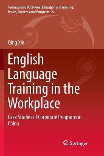 Cover image for English Language Training in the Workplace: Case Studies of Corporate Programs in China