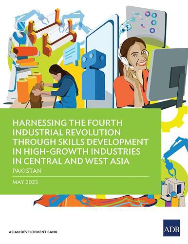 Cover image for Harnessing the Fourth Industrial Revolution Through Skills Development in High-Growth Industries in Central and West Asia - Pakistan