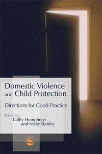 Cover image for Domestic Violence and Child Protection: Directions for Good Practice