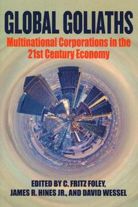 Cover image for Global Goliaths: Multinational Corporations in the 21st Century Economy