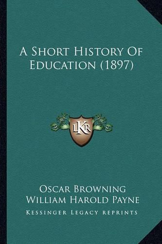 Cover image for A Short History of Education (1897)