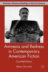 Cover image for Amnesia and Redress in Contemporary American Fiction: Counterhistory