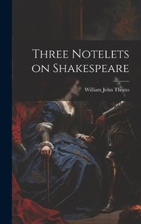 Cover image for Three Notelets on Shakespeare