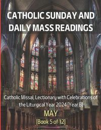 Cover image for Catholic Sunday and Daily Mass Readings for May 2024