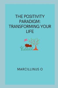 Cover image for The Positivity Paradigm