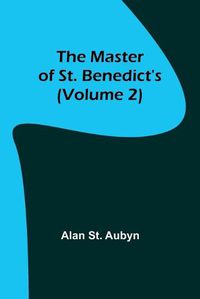 Cover image for The master of St. Benedict's (Volume 2)