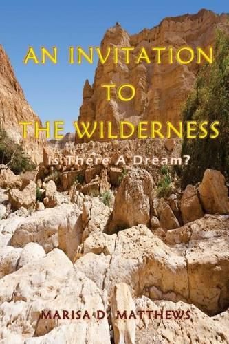 Cover image for An Invitation To The Wilderness: Is There A Dream?