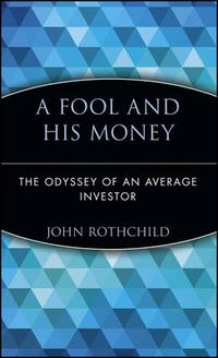 Cover image for A Fool and His Money: The Odyssey of an Average Investor