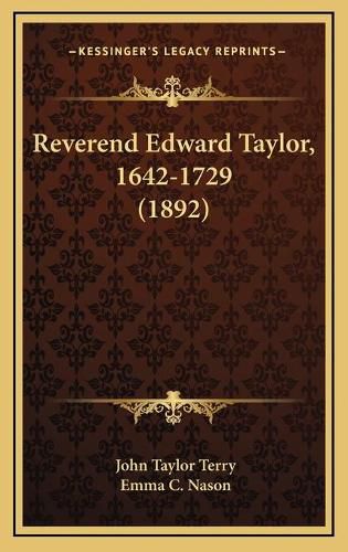 Reverend Edward Taylor, 1642-1729 (1892)