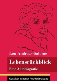 Cover image for Lebensruckblick: Eine Autobiografie (Band 103, Klassiker in neuer Rechtschreibung)