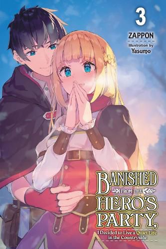 Cover image for Banished from the Hero's Party, I Decided to Live a Quiet Life in the Countryside, Vol. 3 LN