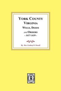 Cover image for York County, Virginia Wills, Deeds and Orders, 1657-1659