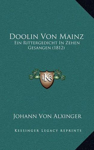 Cover image for Doolin Von Mainz: Ein Rittergedicht in Zehen Gesangen (1812)