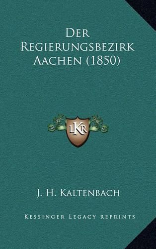 Der Regierungsbezirk Aachen (1850)