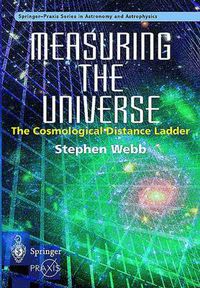 Cover image for Measuring the Universe: The Cosmological Distance Ladder