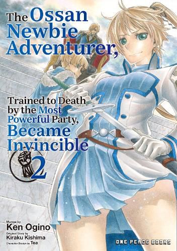 Cover image for The Ossan Newbie Adventurer, Trained to Death by the Most Powerful Party, Became Invincible Volume 2