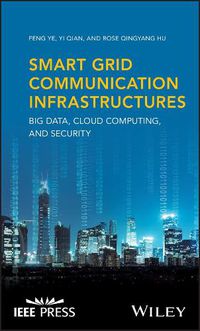 Cover image for Smart Grid Communication Infrastructures: Big Data, Cloud Computing, and Security