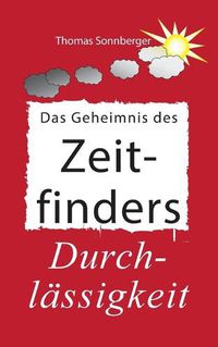 Cover image for Das Geheimnis des Zeitfinders: Der weise Umgang mit Zeit - Das Spiel des Lebens