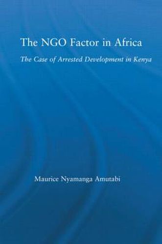 Cover image for The NGO Factor in Africa: The Case of Arrested Development in Kenya