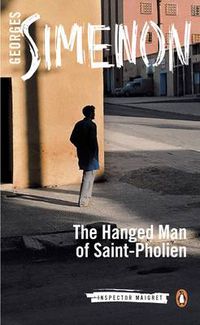 Cover image for The Hanged Man of Saint-Pholien: Inspector Maigret #3