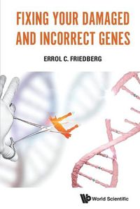 Cover image for Fixing Your Damaged And Incorrect Genes