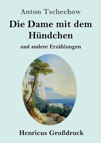 Cover image for Die Dame mit dem Hundchen (Grossdruck): und andere Erzahlungen