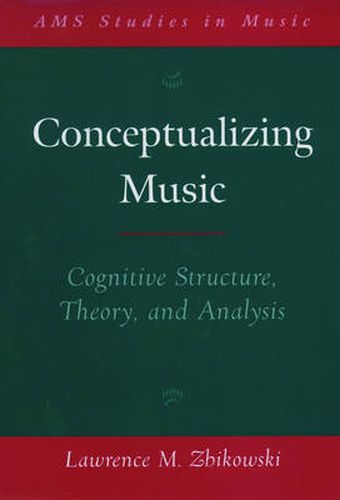 Cover image for Conceptualizing Music: Cognitive Structure, Theory, and Analysis