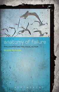 Cover image for Anatomy of Failure: Philosophy and Political Action