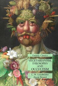 Cover image for Vegetarianism, Theosophy and Occultism