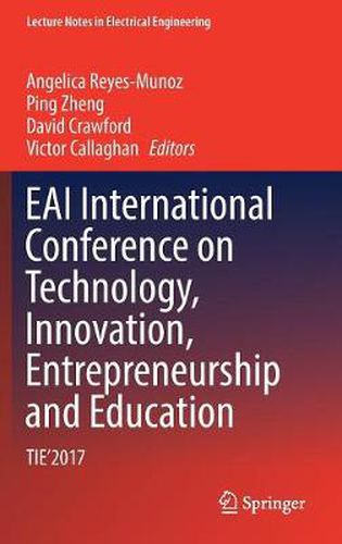 EAI International Conference on Technology, Innovation, Entrepreneurship and Education: TIE'2017