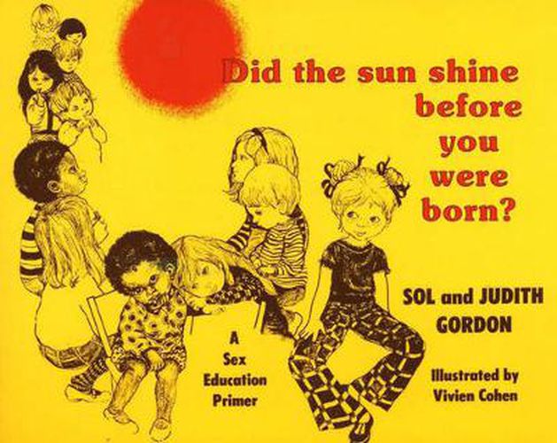 Cover image for Did the Sun Shine Before You Were Born?: A Sex Education Primer