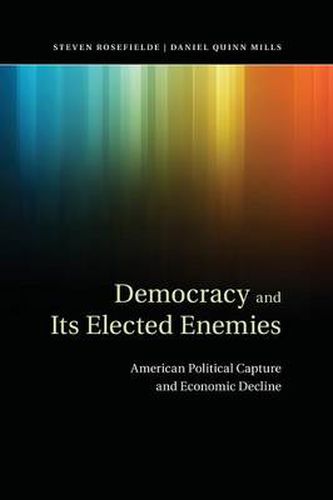 Democracy and its Elected Enemies: American Political Capture and Economic Decline