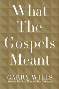 Cover image for What the Gospels Meant